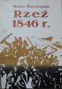 Marian Morawczyński • Rzeź 1846 roku. Dębica, Pilzno, Tarnów i okolice